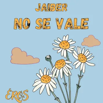 NO SE VALE by Jaiber