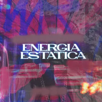 Energia Estatica by BIGBOYTRAPPIN