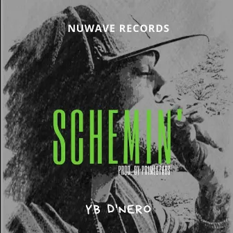 Schemin' by YB D'nero