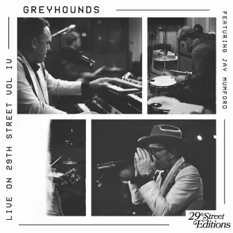 Live on 29th Street Volume IV by Greyhounds