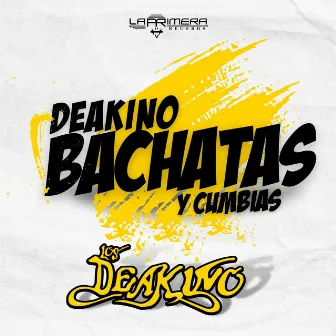 Deakino Bachatas y Cumbias by Los Deakino