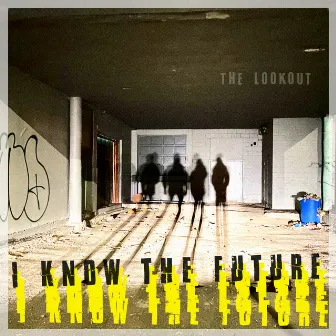 I Know The Future by The Lookout