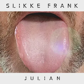 Slikke Frank by Julian