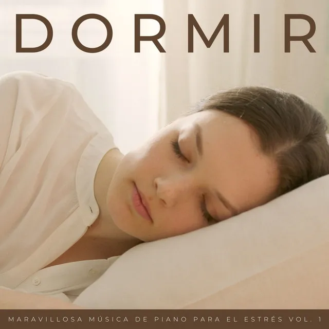 Dormir: Maravillosa Música De Piano Para El Estrés Vol. 1