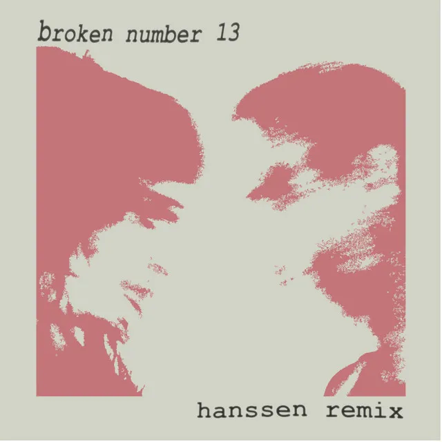 Broken Number Thirteen (Hanssen Remix)