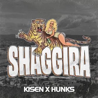 Shaggira by HUNKS