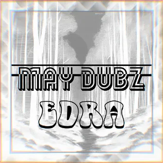 EDRA by May Dubz