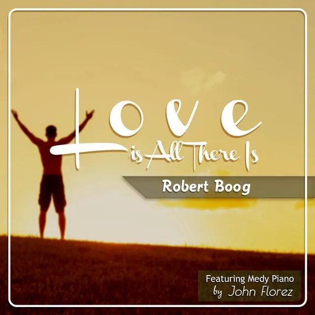 Love Is All There Is (feat. Medy)