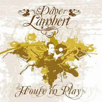 House In Play by Dave Lambert