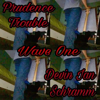 Prudence Trouble (Wave One) by Devin Ian Schramm