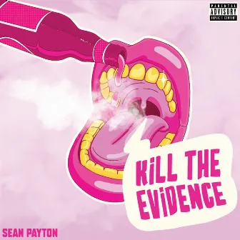 Kill the Evidence by Sean Payton