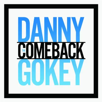 The Comeback by Danny Gokey