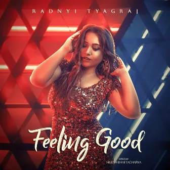 Feeling Good by Radni Tyagraj