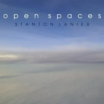 Open Spaces by Stanton Lanier