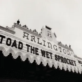 Welcome Home: Live At The Arlington Theatre, Santa Barbara 1992 by Toad The Wet Sprocket