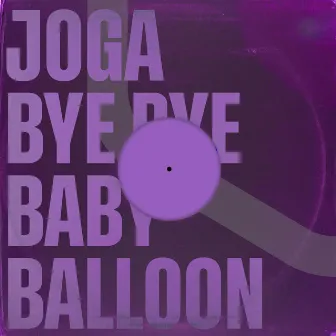 Bye Bye Baby Balloon by Joga