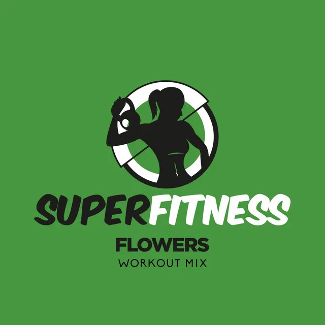 Flowers (Workout Mix)