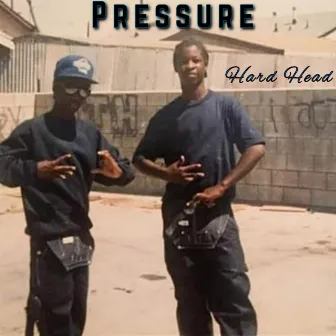 Pressure by Hard Head