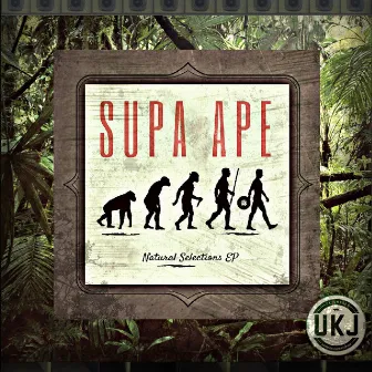 UK Jungle Records Presents: Supa Ape - Natural Selections by Supa Ape