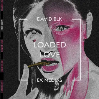 Loaded Love by DAVID BLK