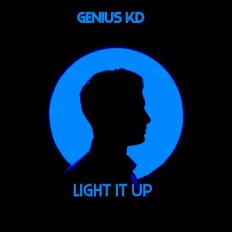 LIGHT IT UP by GENIUS KD