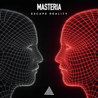 Escape Reality by MASTERIA