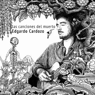 Las Canciones del Muerto by Edgardo Cardozo