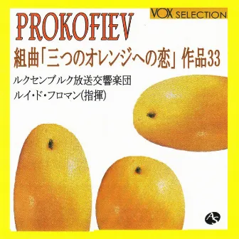 Prokofiev : The Love For The Three Oranges by Orchestra of Radio Luxemburg