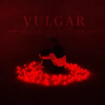 Vulgar by Callmeemorgan