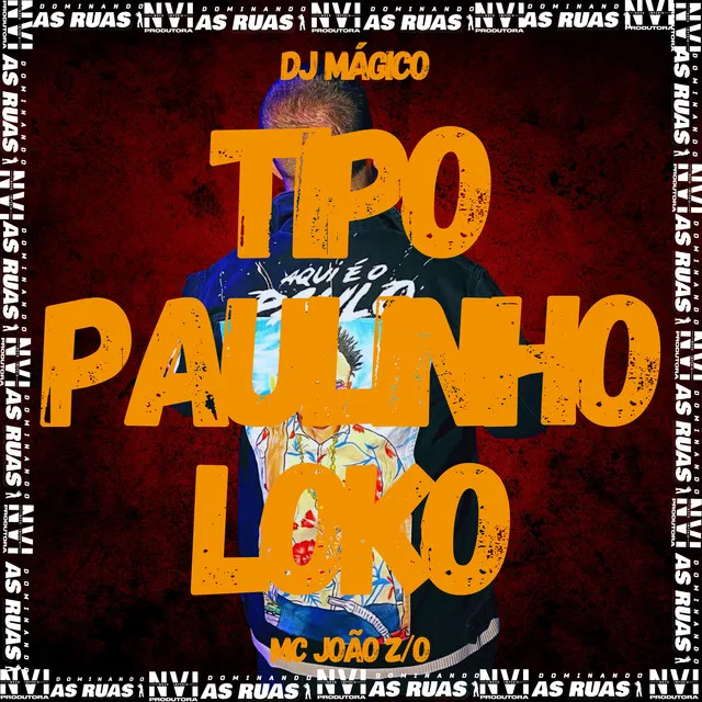 Tipo Paulinho Loko