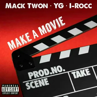 Make A Movie (feat. YG & I-Rocc) - Single by Mack Twon