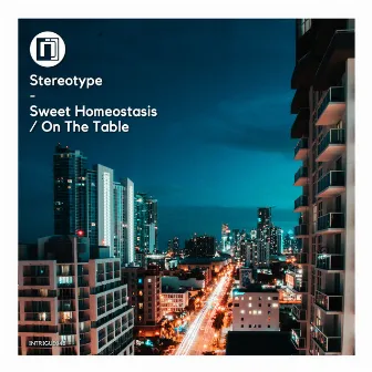 Sweet Homeostasis / On the Table by Stereotype