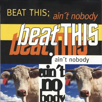 Ain't Nobody by Beat this