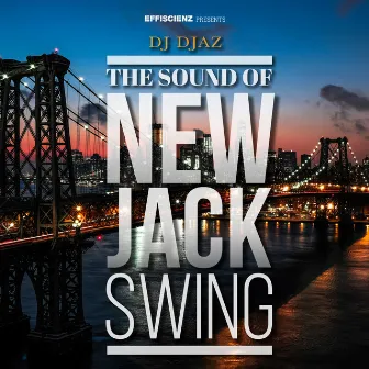 The Sound Of New Jack Swing by DJ Djaz