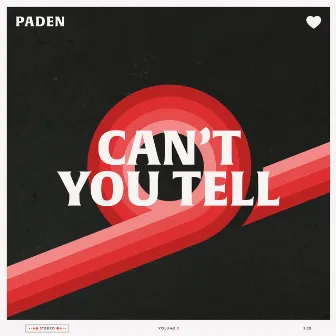 Can't You Tell by Paden