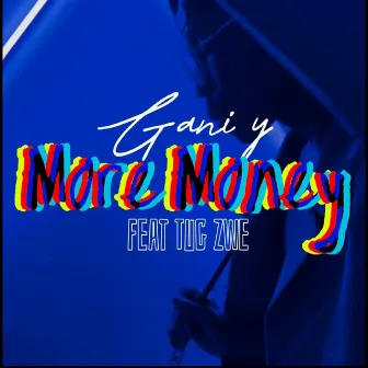 More Money by Gani-Y