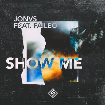 Show Me (feat. Faileo) by JONVS