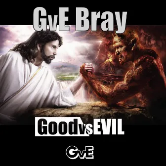 Good vs Evil by GvE Bray