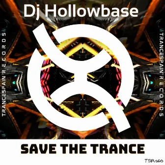 Save The Trance by DJ Hollowbase