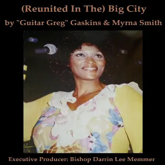 (Reunited in The) Big City by Myrna Smith