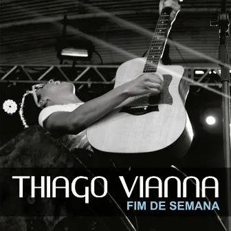 Fim de Semana by Thiago Vianna