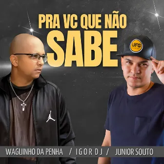 Pra Vc Que Não Sabe by Junior Souto