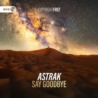 Say Goodbye by Astrak