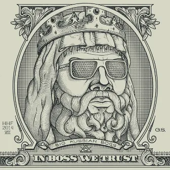 In Boss We Trust by Big Russian Boss