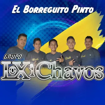 El Borreguito Pinto by Grupo Loxichavos