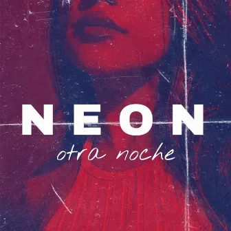 Otra Noche by Neon