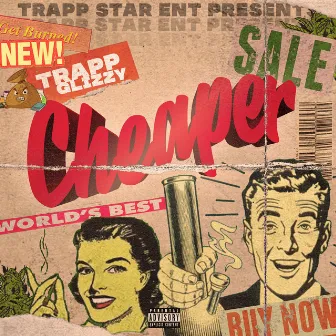 Cheaper (Freestyle) by Trapp Glizzy