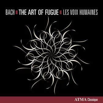 Bach: The Art of Fugue by Les Voix Humaines