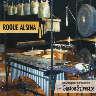 Carlos Roqué Alsina: Œuvres pour percussion par Gaston Sylvestre by Gaston Sylvestre