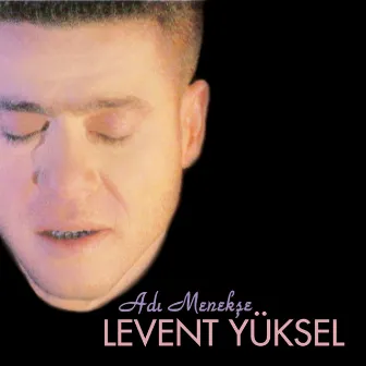 Adı Menekşe by Levent Yüksel